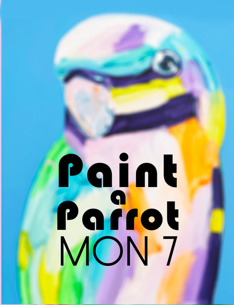 PAINT A PARROT Mon 7th July