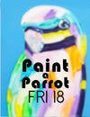 PAINT A PARROT Fri 18th July